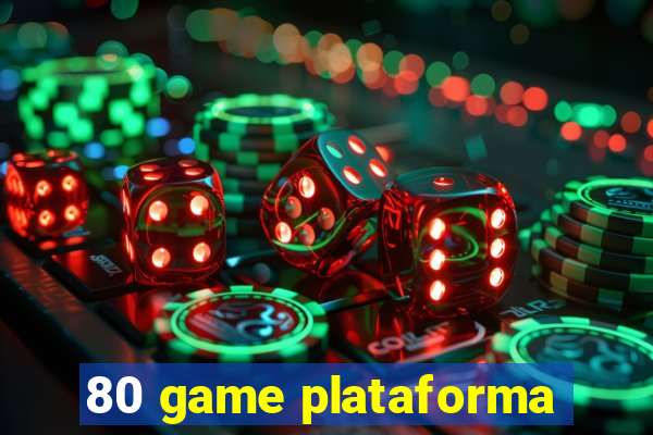 80 game plataforma